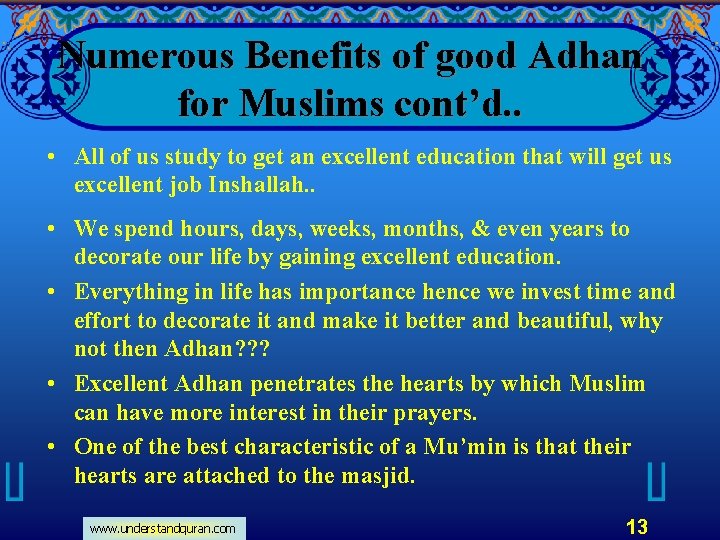 Numerous Benefits of good Adhan for Muslims cont’d. . • All of us study