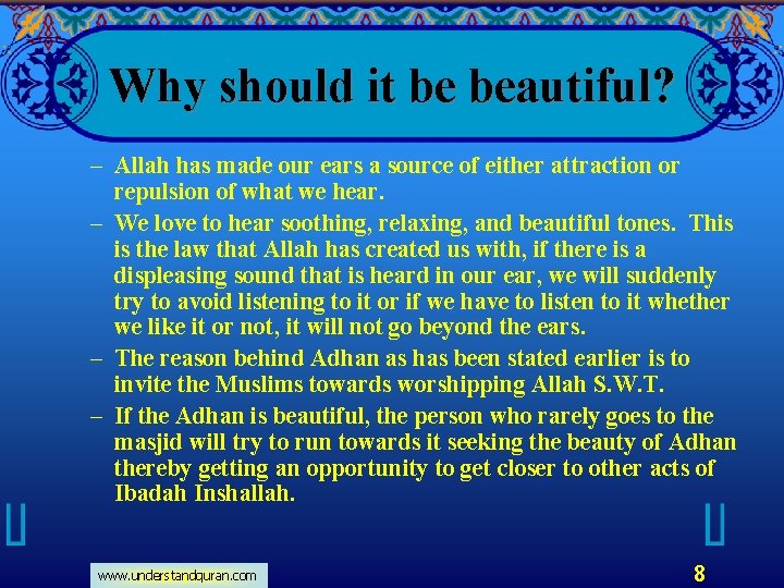 Why should it be beautiful? – Allah has made our ears a source of