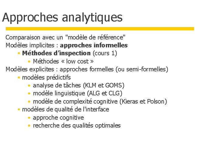 Approches analytiques Comparaison avec un "modèle de référence" Modèles implicites : approches informelles §