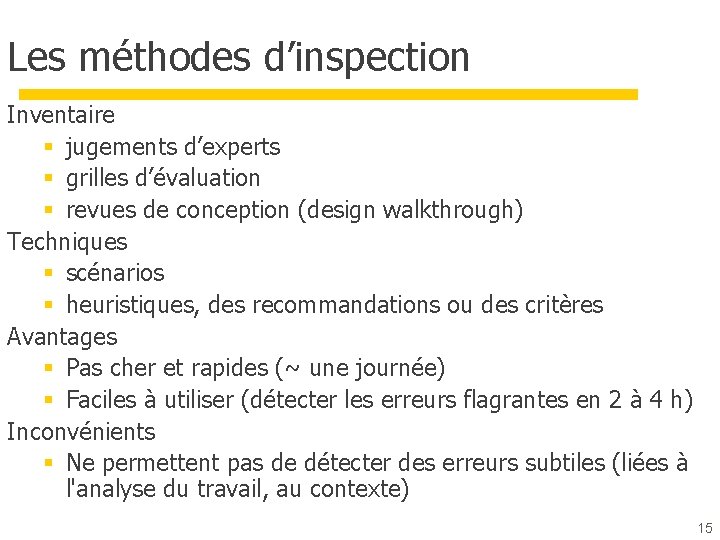 Les méthodes d’inspection Inventaire § jugements d’experts § grilles d’évaluation § revues de conception