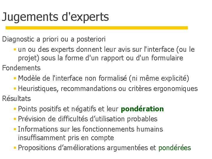 Jugements d'experts Diagnostic a priori ou a posteriori § un ou des experts donnent