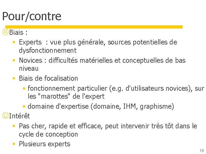 Pour/contre Biais : § Experts : vue plus générale, sources potentielles de dysfonctionnement § Pour/contre Biais : § Experts : vue plus générale, sources potentielles de dysfonctionnement §