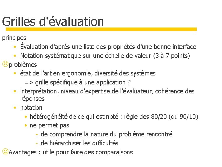 Grilles d'évaluation principes § Évaluation d'après une liste des propriétés d'une bonne interface §