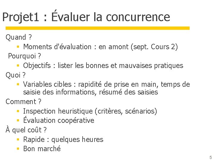 Projet 1 : Évaluer la concurrence Quand ? § Moments d'évaluation : en amont Projet 1 : Évaluer la concurrence Quand ? § Moments d'évaluation : en amont