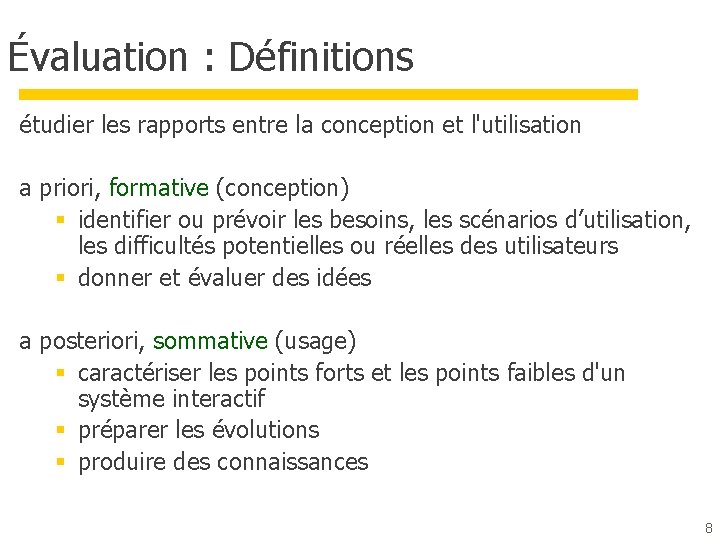 Évaluation : Définitions étudier les rapports entre la conception et l'utilisation a priori, formative