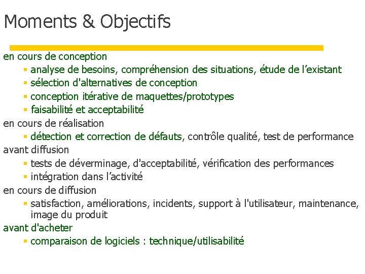 Moments & Objectifs en cours de conception § analyse de besoins, compréhension des situations,