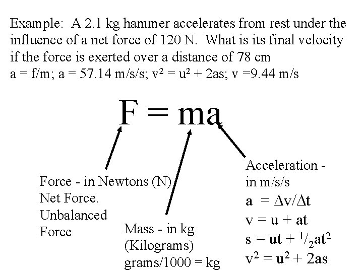 Example: A 2. 1 kg hammer accelerates from rest under the influence of a