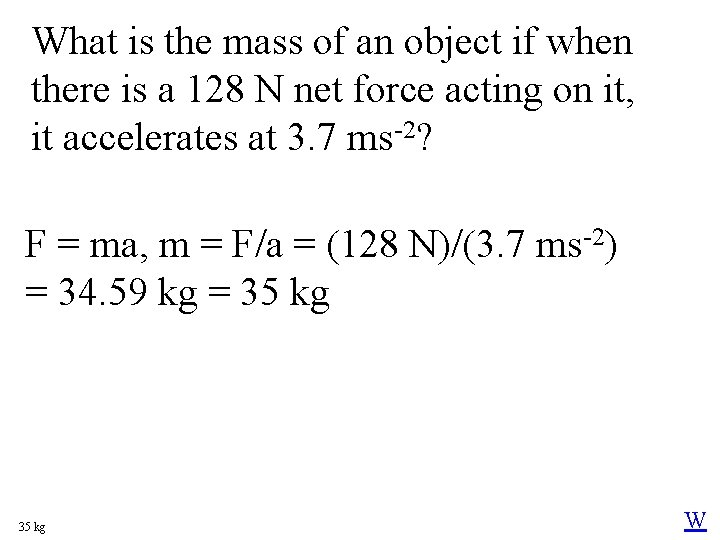 What is the mass of an object if when there is a 128 N