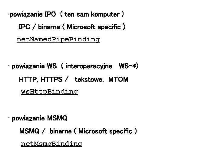  • powiązanie IPC ( ten sam komputer ) IPC / binarne ( Microsoft