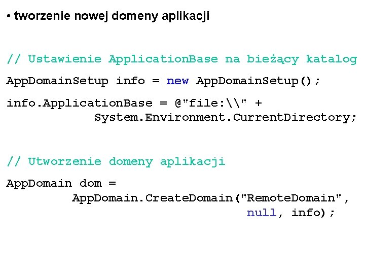  • tworzenie nowej domeny aplikacji // Ustawienie Application. Base na bieżący katalog App.