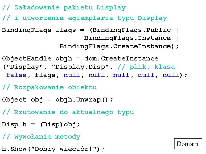 // Załadowanie pakietu Display // i utworzenie egzemplarza typu Display Binding. Flags flags =