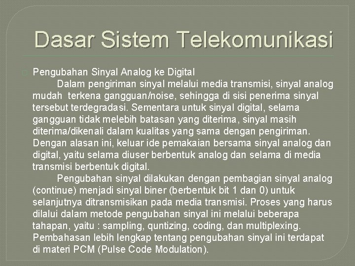 Dasar Sistem Telekomunikasi � Pengubahan Sinyal Analog ke Digital Dalam pengiriman sinyal melalui media