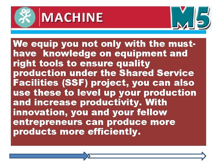 We equip you not only with the musthave knowledge on equipment and right tools