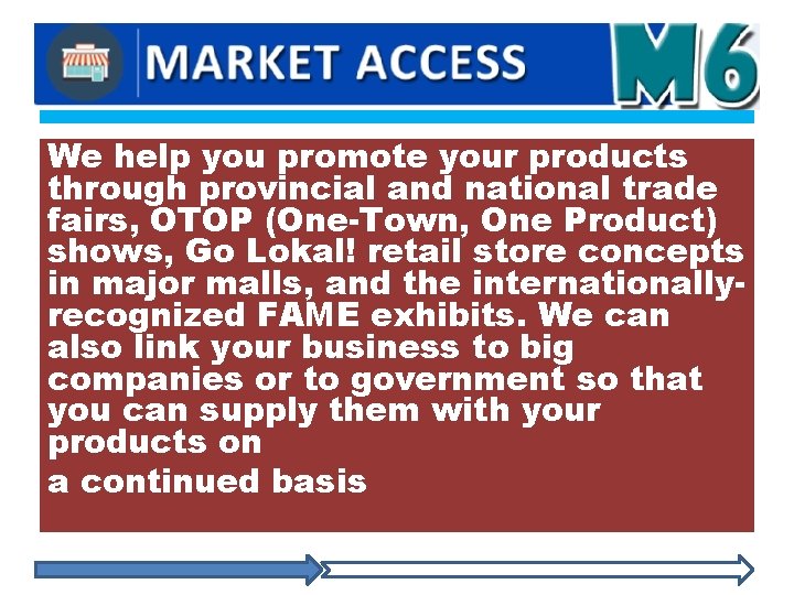 We help you promote your products through provincial and national trade fairs, OTOP (One-Town,