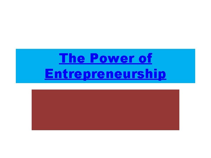 The Power of Entrepreneurship 
