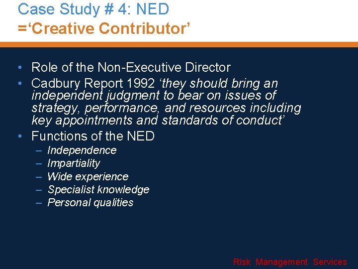 Case Study # 4: NED =‘Creative Contributor’ • Role of the Non-Executive Director •