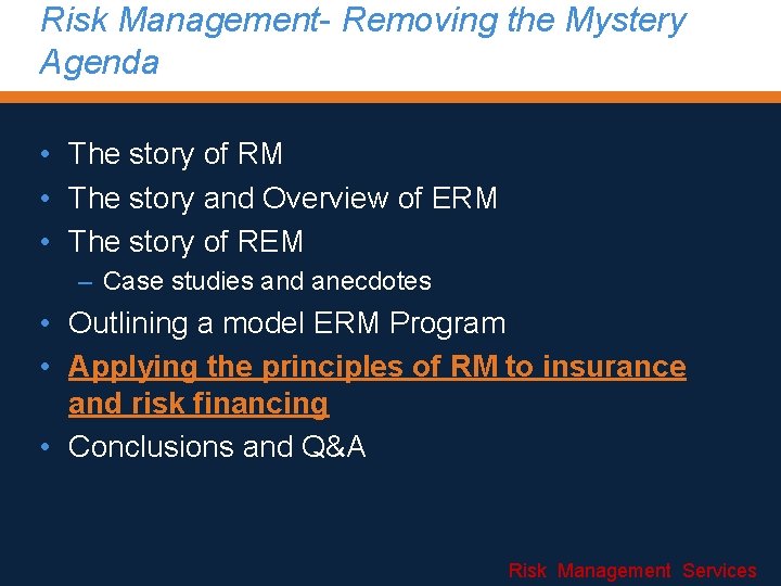Risk Management- Removing the Mystery Agenda • The story of RM • The story