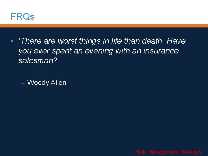 FRQs • ‘There are worst things in life than death. Have you ever spent