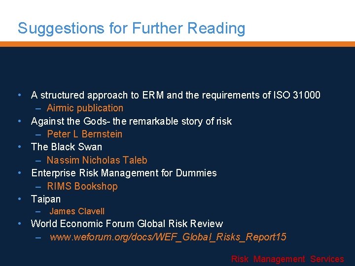 Suggestions for Further Reading • A structured approach to ERM and the requirements of