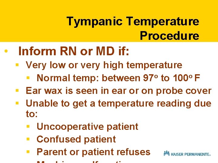 Tympanic Temperature Procedure • Inform RN or MD if: § Very low or very Tympanic Temperature Procedure • Inform RN or MD if: § Very low or very