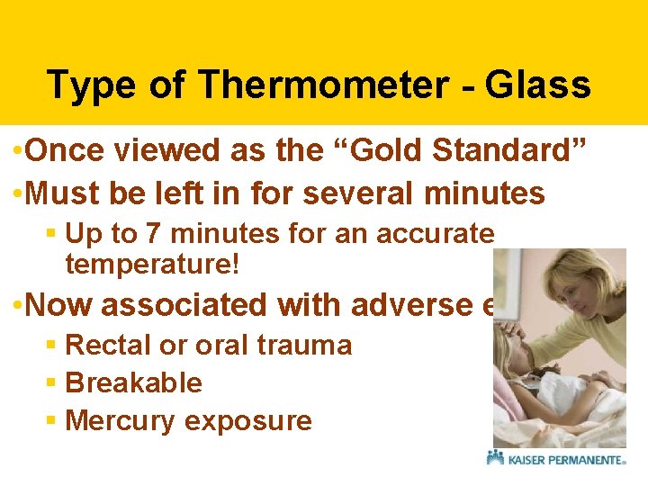 Type of Thermometer - Glass • Once viewed as the “Gold Standard” • Must Type of Thermometer - Glass • Once viewed as the “Gold Standard” • Must