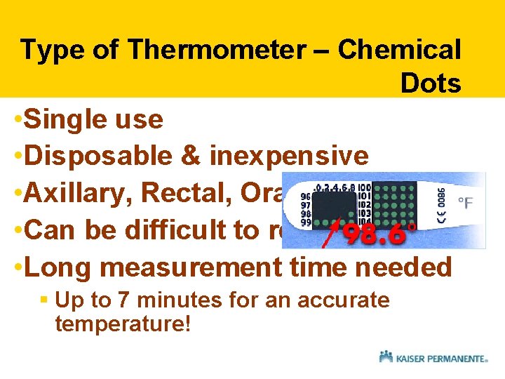 Type of Thermometer – Chemical Dots • Single use • Disposable & inexpensive • Type of Thermometer – Chemical Dots • Single use • Disposable & inexpensive •