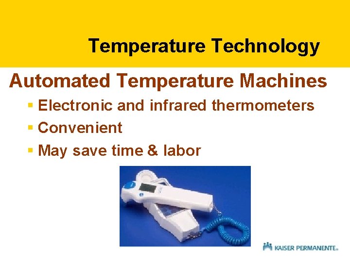 Temperature Technology Automated Temperature Machines § Electronic and infrared thermometers § Convenient § May Temperature Technology Automated Temperature Machines § Electronic and infrared thermometers § Convenient § May