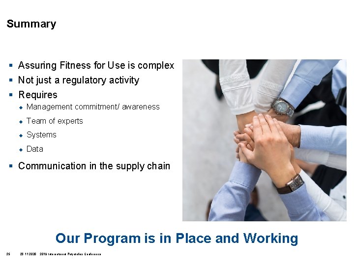 Summary § Assuring Fitness for Use is complex § Not just a regulatory activity