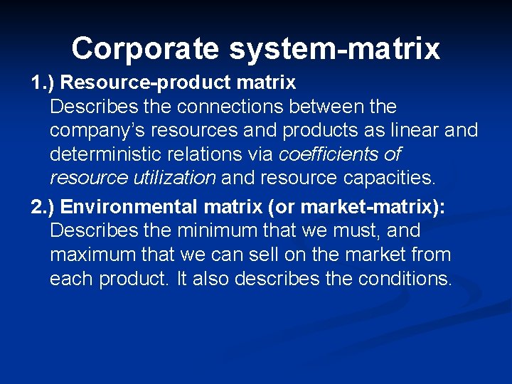 Corporate system-matrix 1. ) Resource-product matrix Describes the connections between the company’s resources and