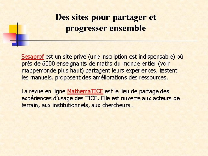 Des sites pour partager et progresser ensemble Sesaprof est un site privé (une inscription