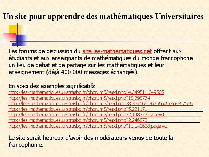 Un site pour apprendre des mathématiques Universitaires Les forums de discussion du site les-mathematiques. Un site pour apprendre des mathématiques Universitaires Les forums de discussion du site les-mathematiques.