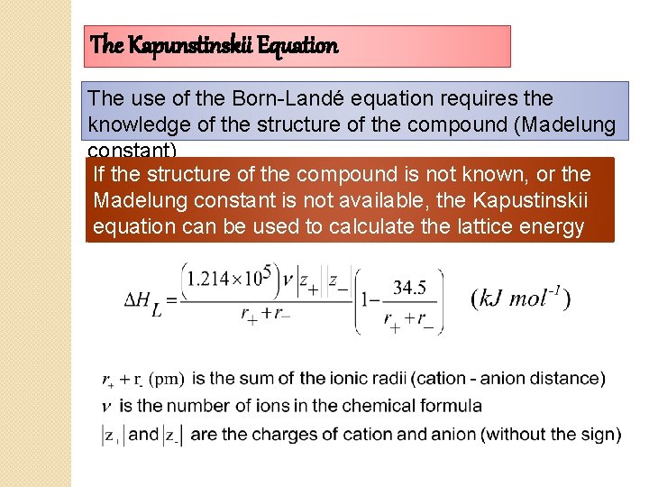 The Kapunstinskii Equation The use of the Born-Landé equation requires the knowledge of the