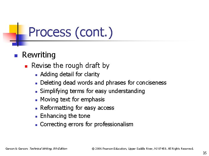 Process (cont. ) n Rewriting n Revise the rough draft by n n n