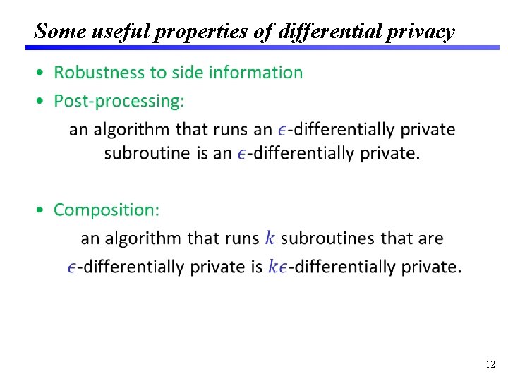 Some useful properties of differential privacy • 12 
