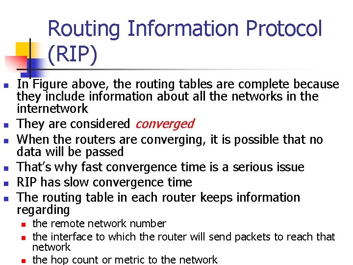 Routing Information Protocol (RIP) n n n In Figure above, the routing tables are