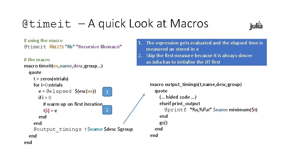 @timeit – A quick Look at Macros # using the macro @timeit fib(25) "fib"