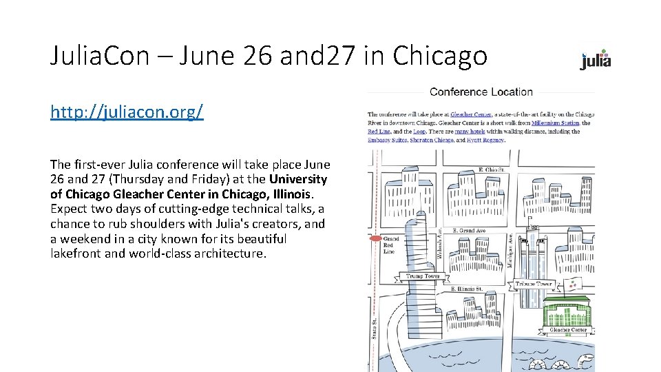 Julia. Con – June 26 and 27 in Chicago http: //juliacon. org/ The first-ever