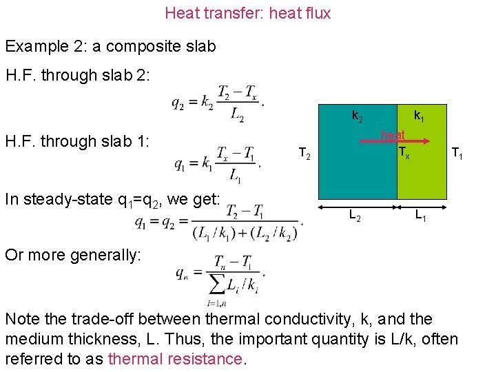 Heat transfer: heat flux Example 2: a composite slab H. F. through slab 2: