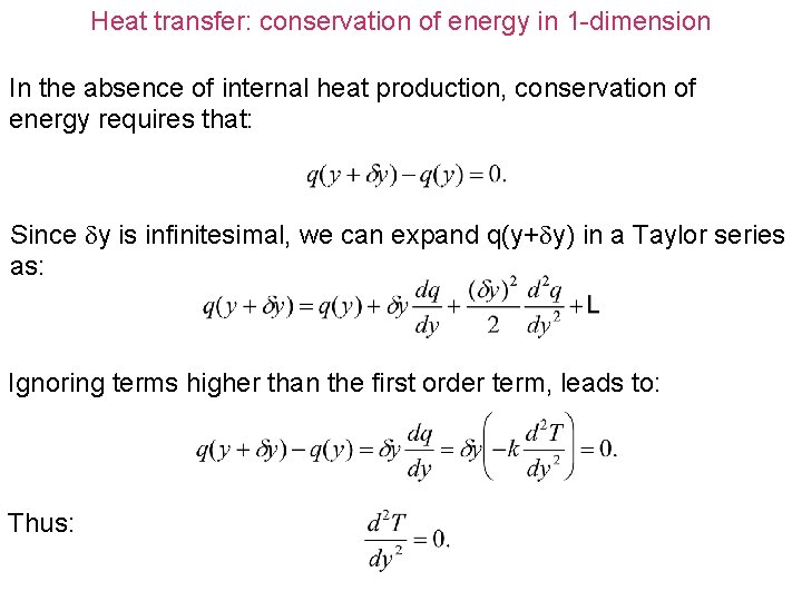 Heat transfer: conservation of energy in 1 -dimension In the absence of internal heat