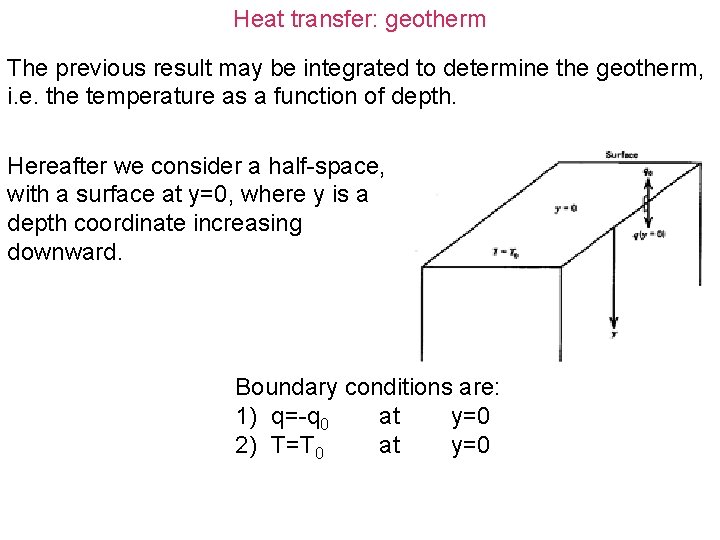 Heat transfer: geotherm The previous result may be integrated to determine the geotherm, i.