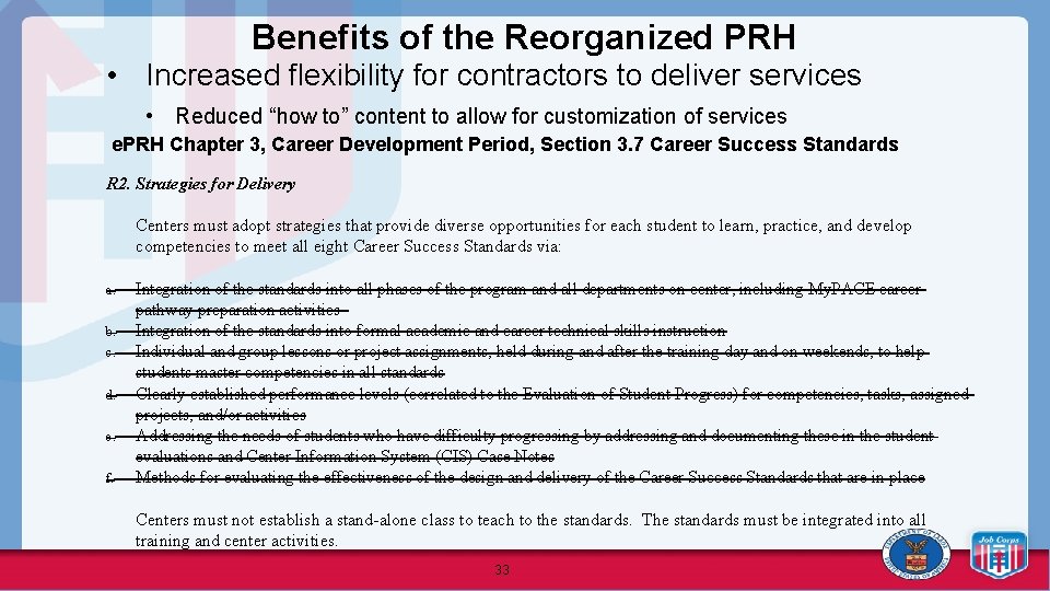 Benefits of the Reorganized PRH • Increased flexibility for contractors to deliver services •
