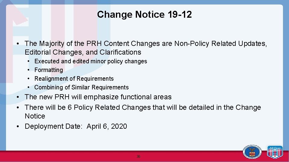 Change Notice 19 -12 • The Majority of the PRH Content Changes are Non-Policy