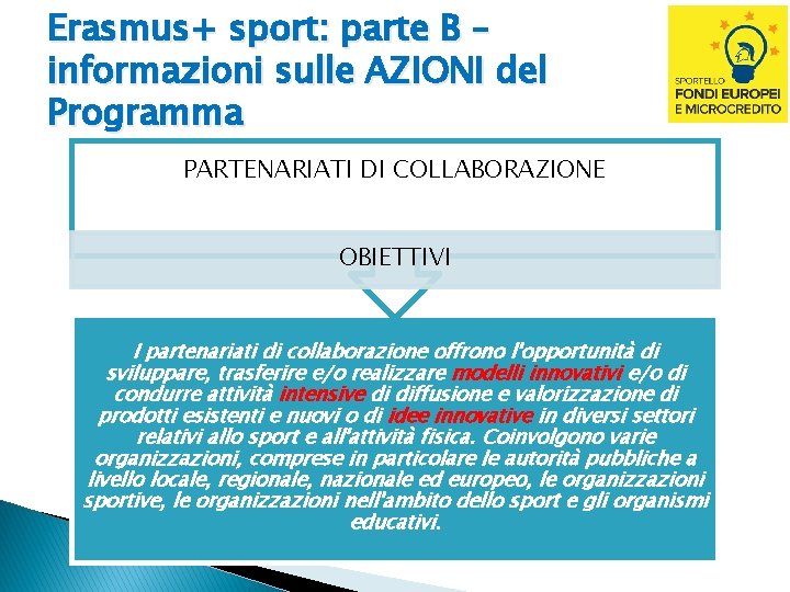 Erasmus+ sport: parte B – informazioni sulle AZIONI del Programma PARTENARIATI DI COLLABORAZIONE OBIETTIVI