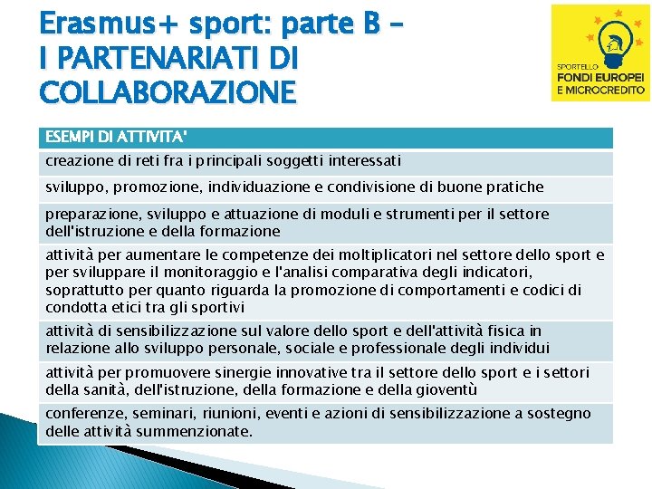 Erasmus+ sport: parte B – I PARTENARIATI DI COLLABORAZIONE ESEMPI DI ATTIVITA’ creazione di