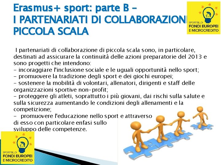 Erasmus+ sport: parte B – I PARTENARIATI DI COLLABORAZIONE DI PICCOLA SCALA I partenariati