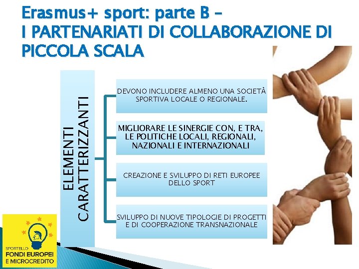 ELEMENTI CARATTERIZZANTI Erasmus+ sport: parte B – I PARTENARIATI DI COLLABORAZIONE DI PICCOLA SCALA