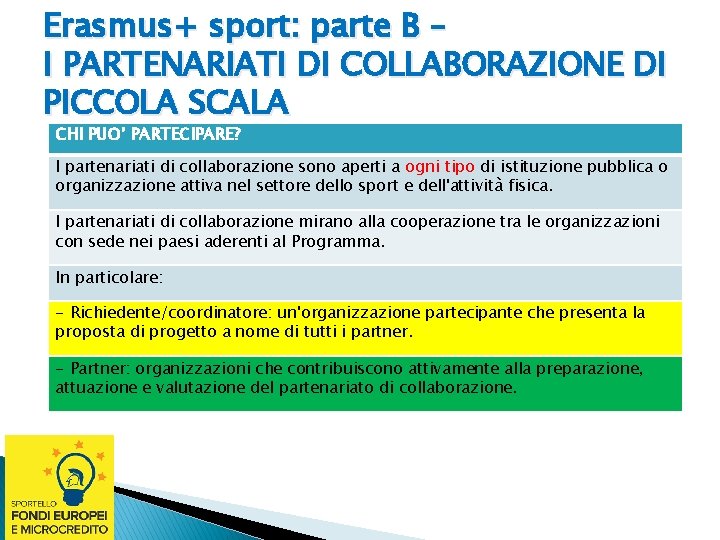 Erasmus+ sport: parte B – I PARTENARIATI DI COLLABORAZIONE DI PICCOLA SCALA CHI PUO’