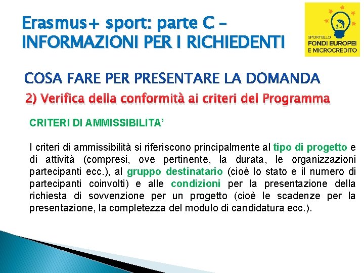 Erasmus+ sport: parte C – INFORMAZIONI PER I RICHIEDENTI 2) Verifica della conformità ai