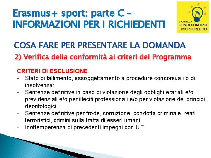 Erasmus+ sport: parte C – INFORMAZIONI PER I RICHIEDENTI 2) Verifica della conformità ai