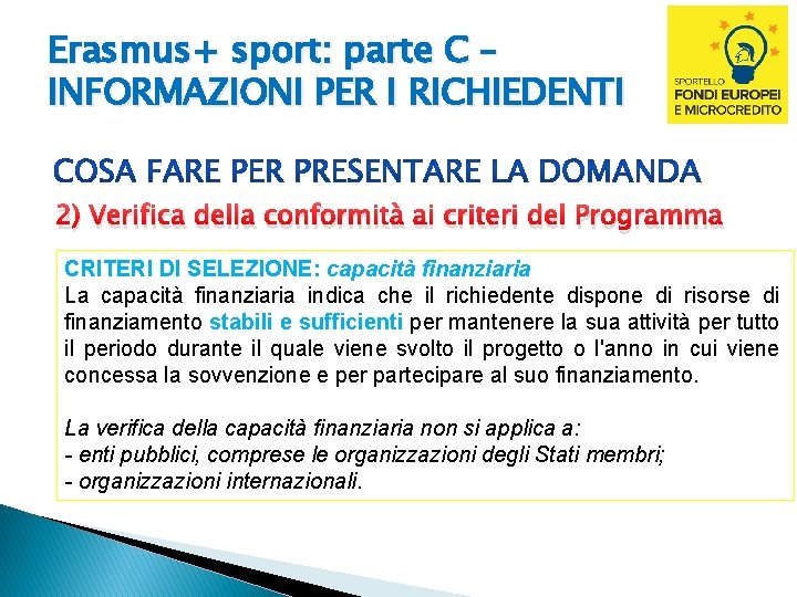 Erasmus+ sport: parte C – INFORMAZIONI PER I RICHIEDENTI 2) Verifica della conformità ai